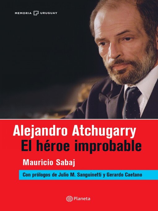 Title details for Alejandro Atchugarry. El héroe improbable. by Mauricio Sabaj - Available